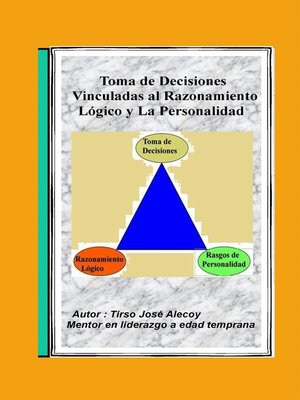 cover image of La Toma de Decisiones Vinculadas al Razonamiento Lógico y la Personalidad